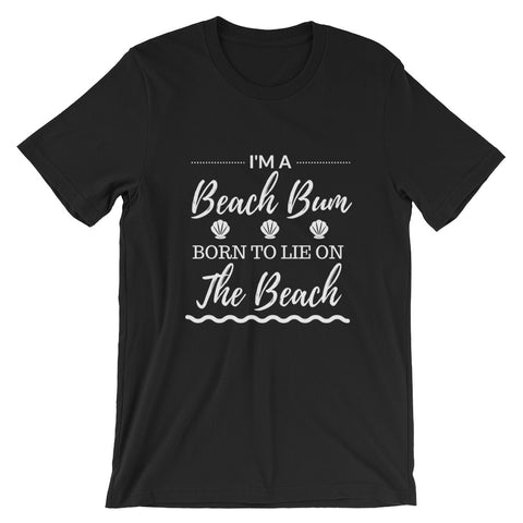 Limited Edition Beach Bum Born to lie on the BEACH T-Shirt