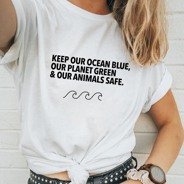 Keep Our Ocean Blue, Our Planet Green & Our Animals Safe Women T-Shirt