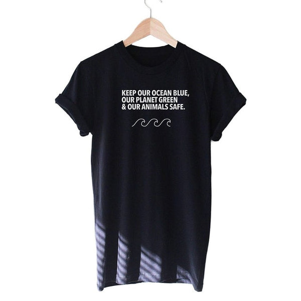 Keep Our Ocean Blue, Our Planet Green & Our Animals Safe Women T-Shirt